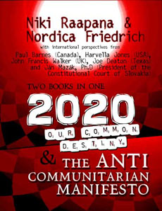 2020: Our Common Destiny/The Anti Communitarian Manifesto by Niki Raapana & Nordica Friedrich